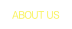 ABOUT US.